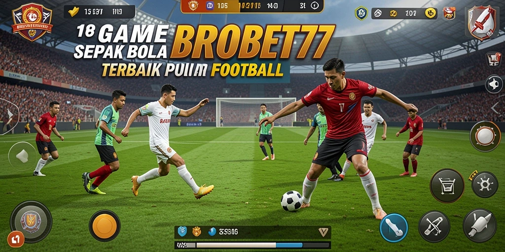 Tampilan gameplay BROBET77 yang menakjubkan di lapangan sepak bola.